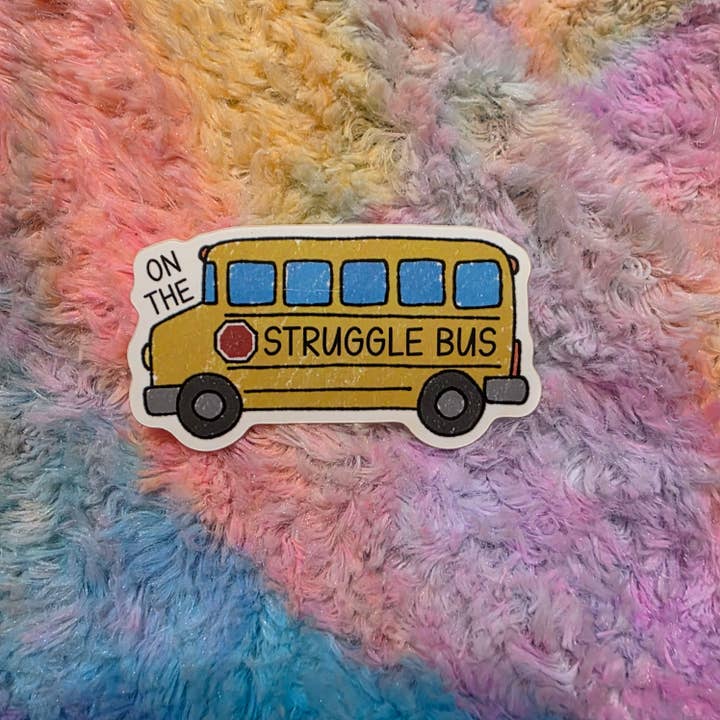 On The Struggle Bus Sticker for wholesale by Destructogirl