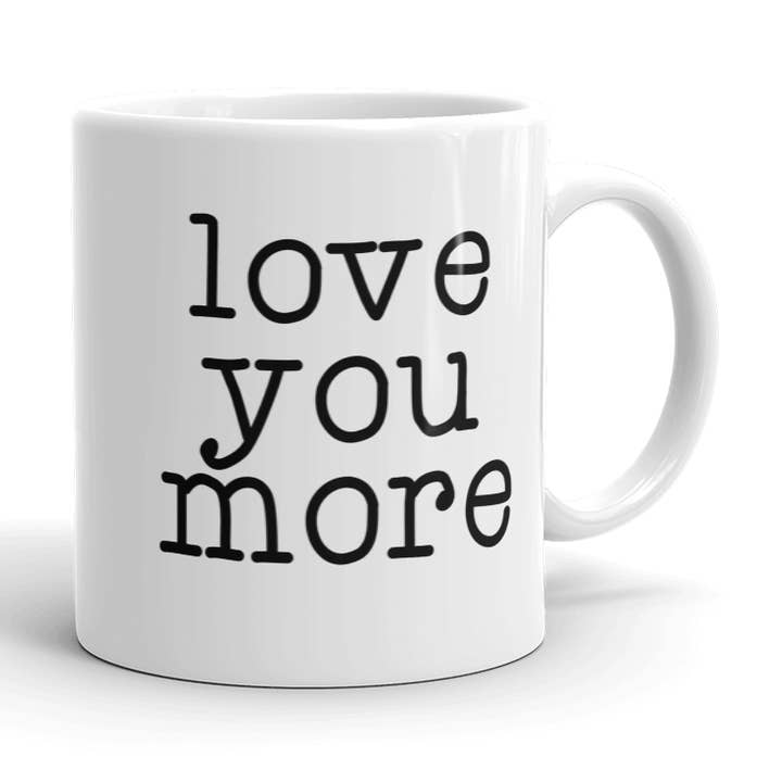 Love You More Coffee Mug for wholesale by Wi-Wear