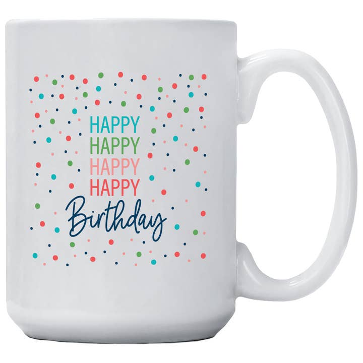 Coffee Mug - Happy Happy Happy Happy Birthday Mug for wholesale by Cedar Crate Market