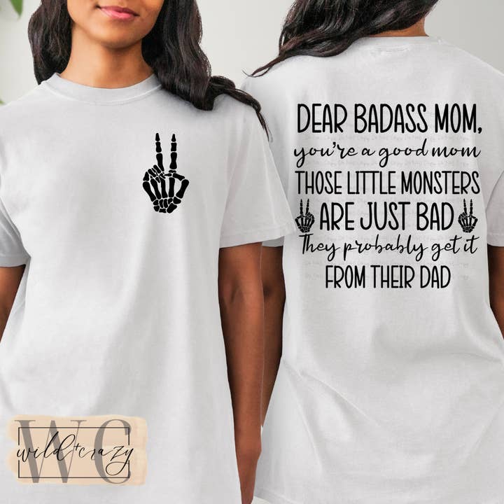 DEAR BADASS MOM TEE for wholesale by Wild+Crazy Tees and More