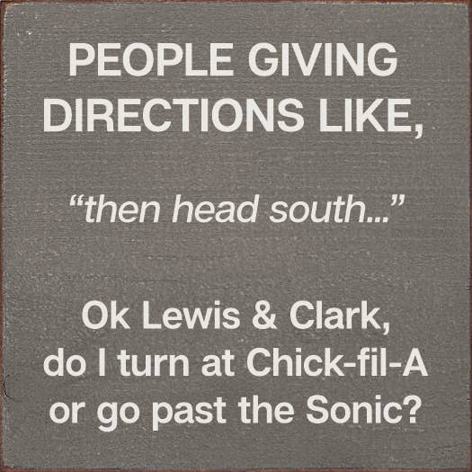 SAWDUST CITY - Wholesale Sign - People giving directions... "then head south..." Lewis Clark