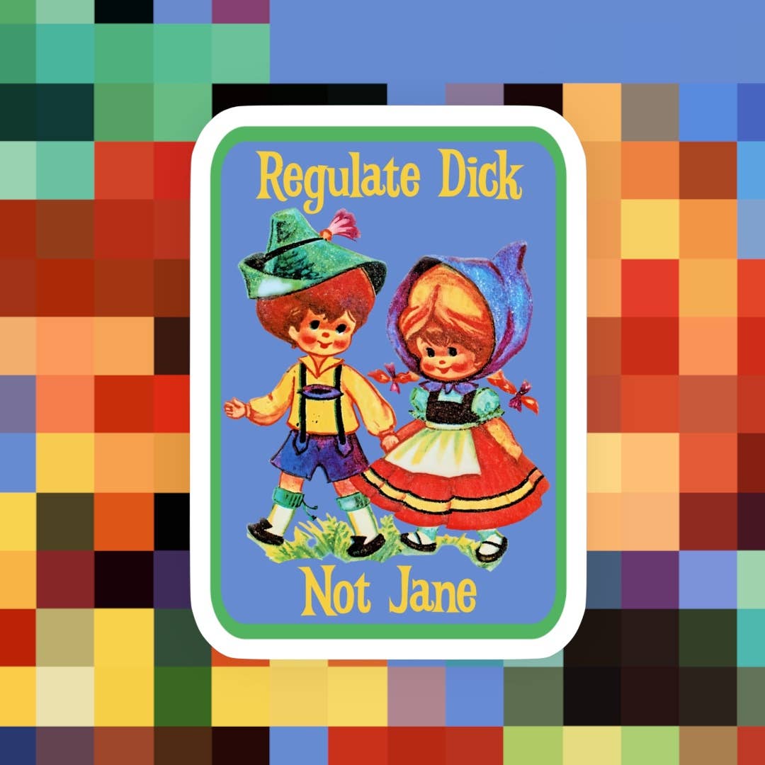 Ace the Pitmatian Co - Wholesale Sticker - Regulate D*ck Not Jane Sticker1