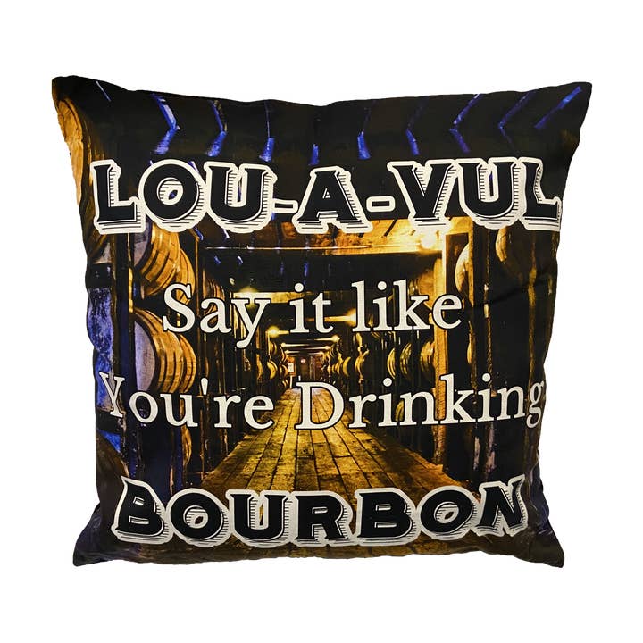 LOU-A-VUL säga det som om du dricker Bourbon kasta kudde för wholesale av Layne Wilson