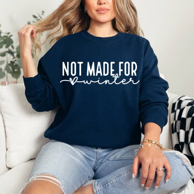 Not Made for Winter Sweatshirt for wholesale by Southern Backroad Tees LLC
