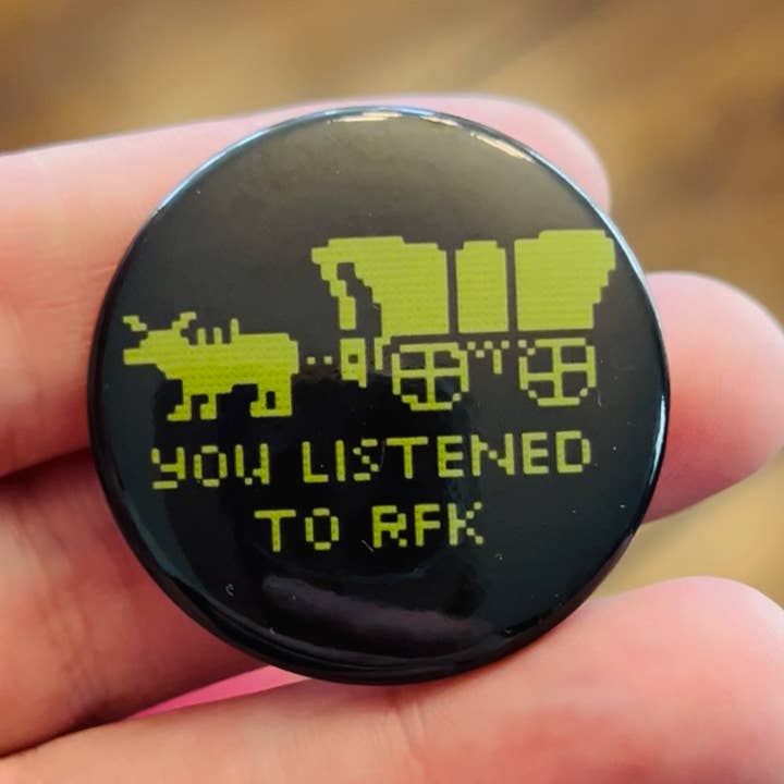 In Stitches by Sara - Wholesale Lapel Pin/Button - You Listened to RFK Button0