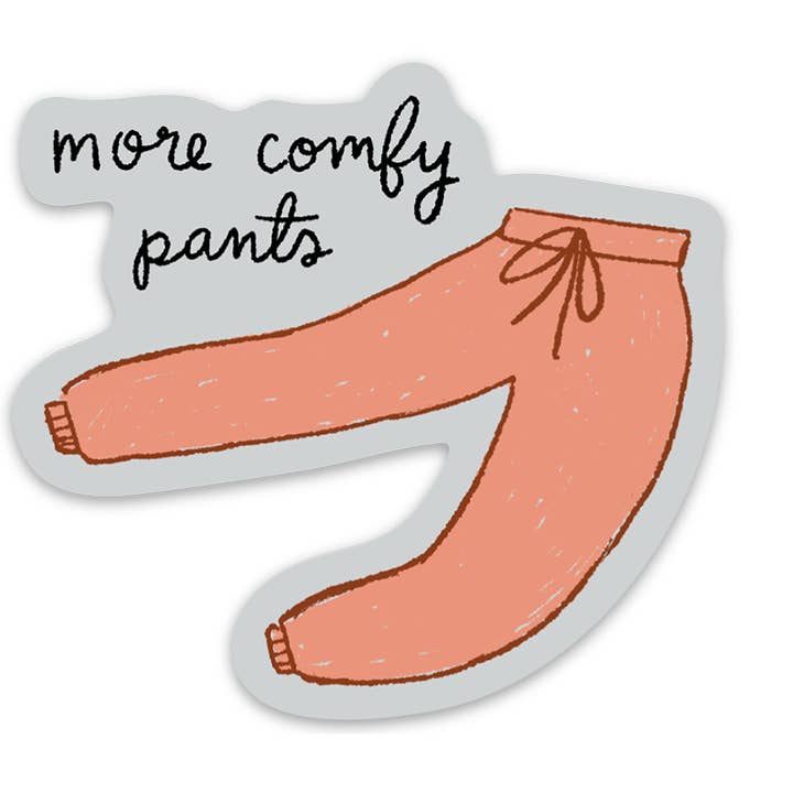 More Comfy Pants Vinyl Sticker for wholesale by Abbie Ren Illustration
