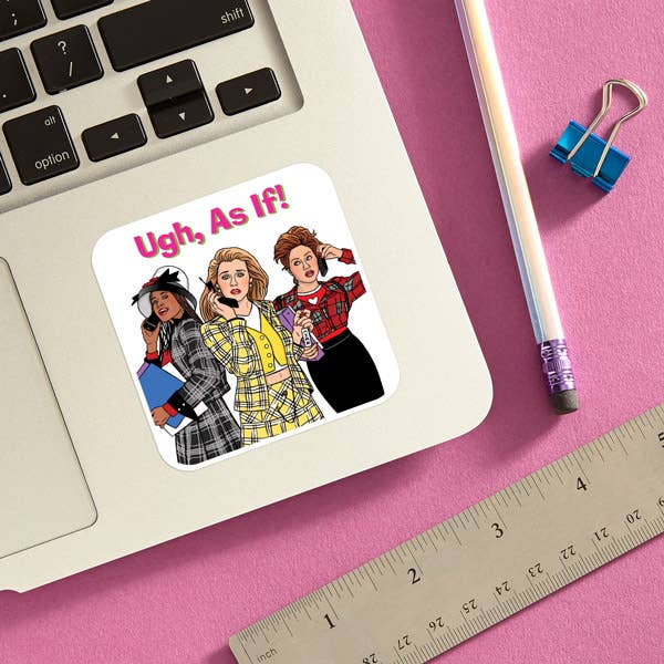 THE FOUND - Wholesale Sticker - Clueless Ugh, As If! Die Cut Sticker1