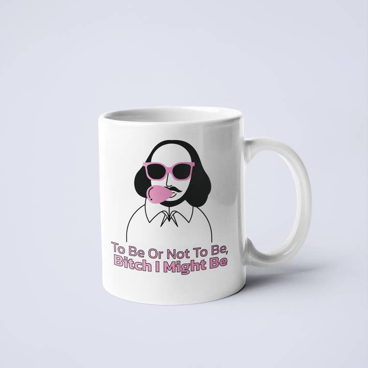 Calm Down Caren - Wholesale Coffee Mug - Shakespeare Bitch I Might Be Coffee Mug