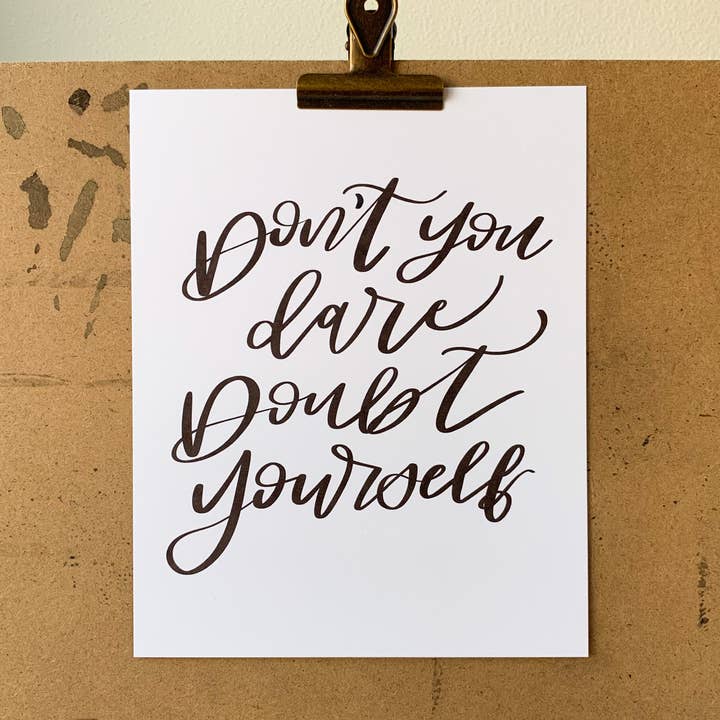 Don't You Dare Doubt Yourself Print for wholesale by Sincerely Sheri Shop