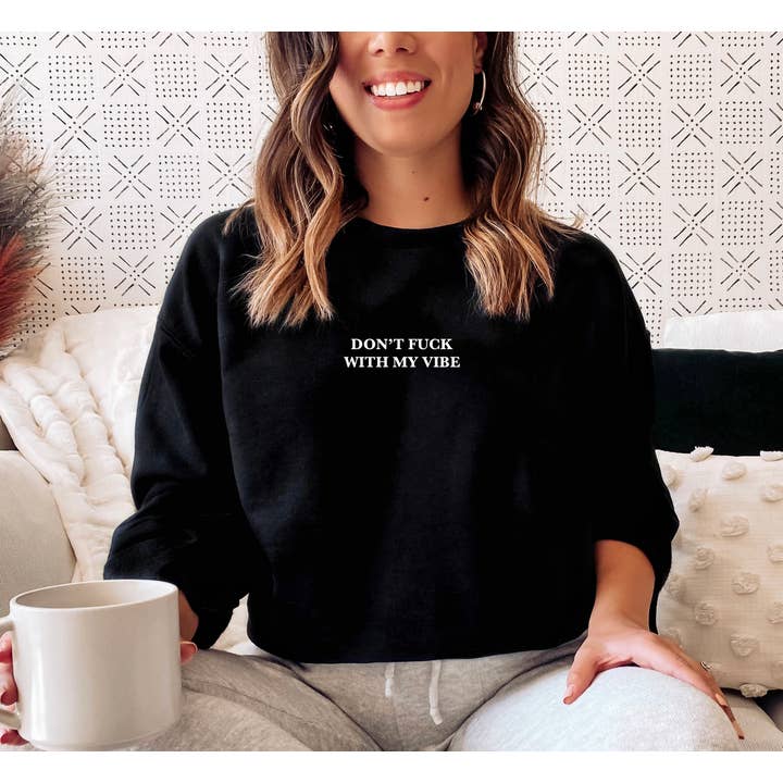 Don’t f**k with my vibe Crewneck Sweatshirt for wholesale by Talibri