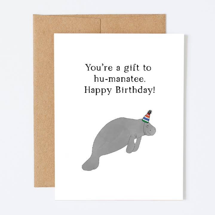 Regalo per Hu-manatee Biglietto di Auguri di Compleanno Manatee per la vendita all'ingrosso da parte di Silly Goose Greeting Co.