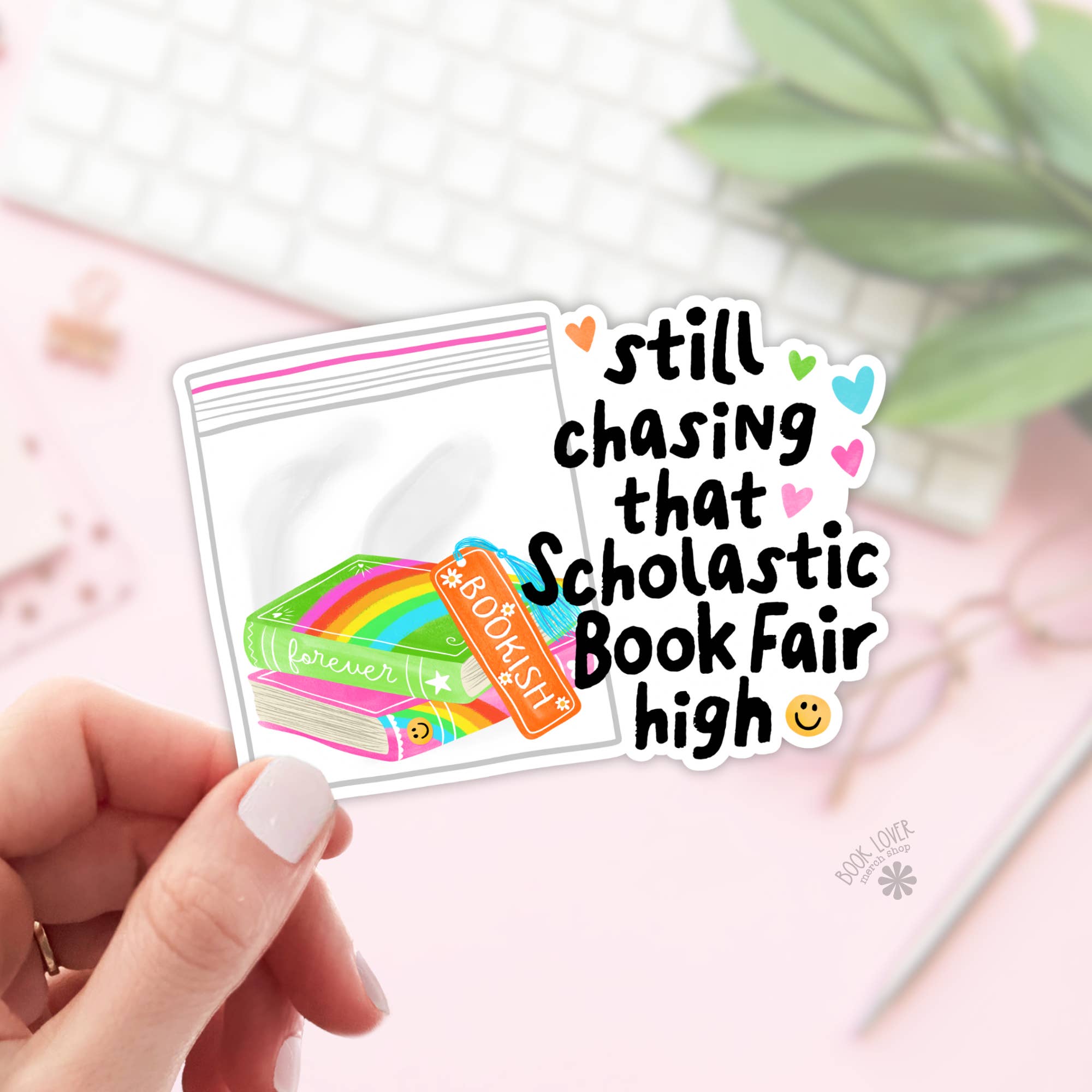 Book Lover Merch Shop - Wholesale Sticker - Still Chasing That Scolastic Book Fair High Stickers
