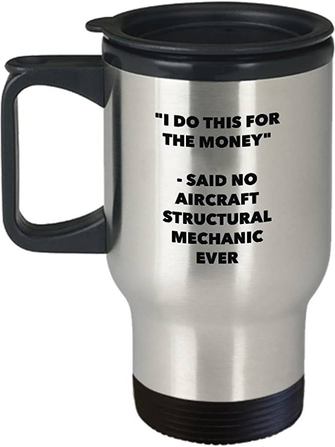 Said No Aircraft Structural Mechanic Travel Mug for wholesale by CustomHappy