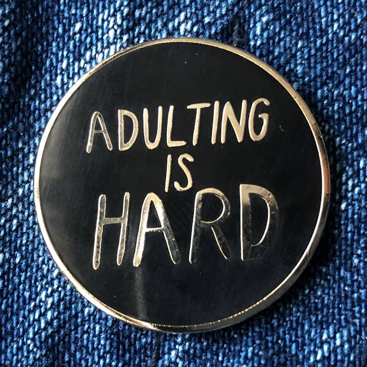 Adulting Is Hard - Enamel Pin for wholesale by My Name Is Not Darren