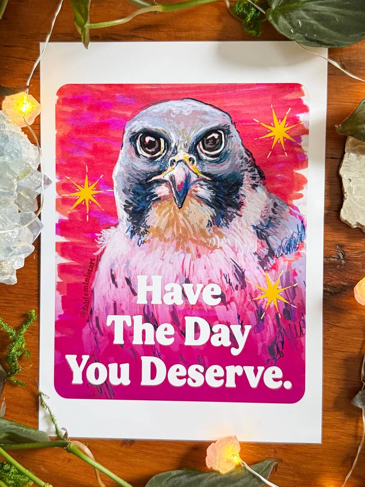 Have The Day You deserve: Hawk Art Print for wholesale by Fabulously Feminist