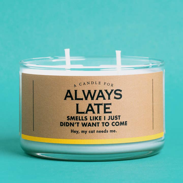 Whiskey River Soap Co. - Wholesale Jar/Filled Candle - A Candle for Always Late | Funny Candle