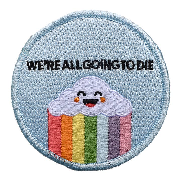 We're All Going to Die (Iron-On Patch) for wholesale by Retrograde Supply Co.