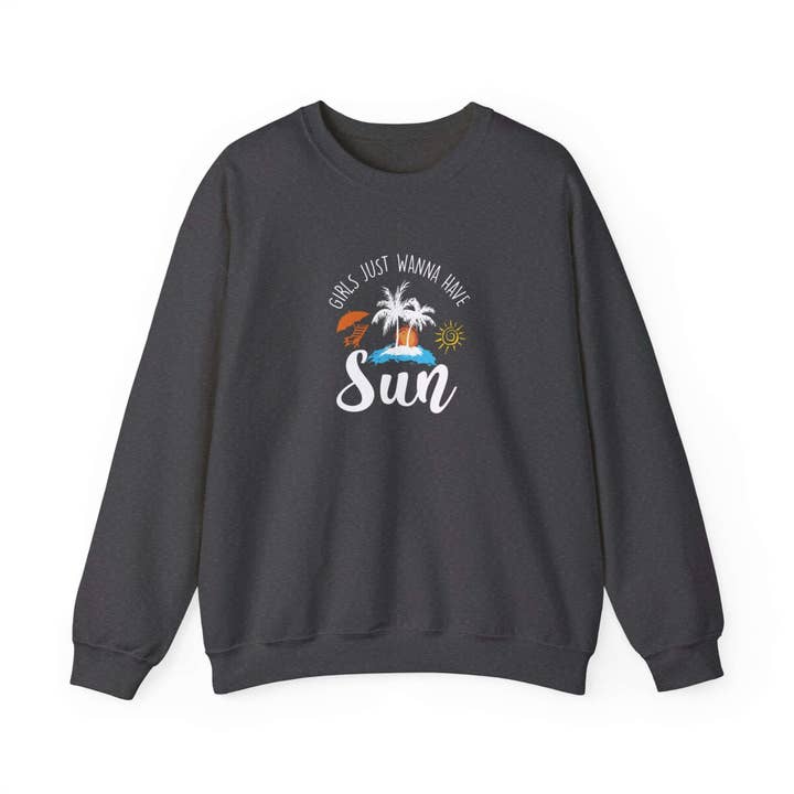 Girls Just Wanna Have Sun Unisex Sweatshirt for wholesale by RC'nSONS