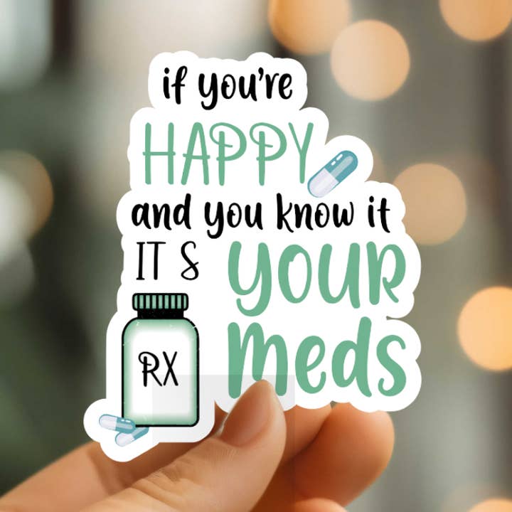 Mystical Monkey Toes - Venta al por mayor Pegatina - Divertida pegatina «It's Your Meds»0