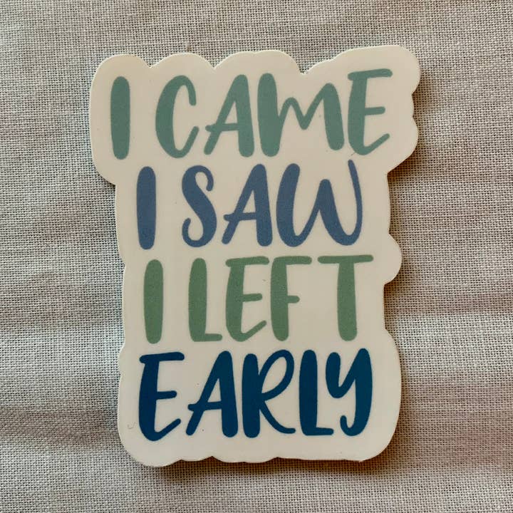 Vine I Vi Me fui temprano pegatina para venta al por mayor de Cravendoodles