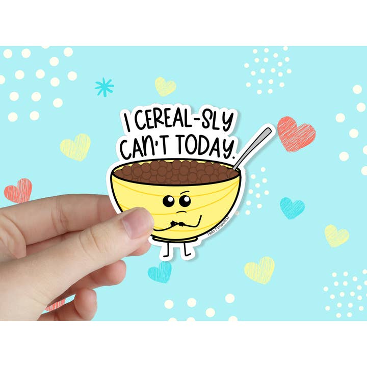 I Cereal-sly Can't Today Vinyl Sticker for wholesale by Hello Mosswood