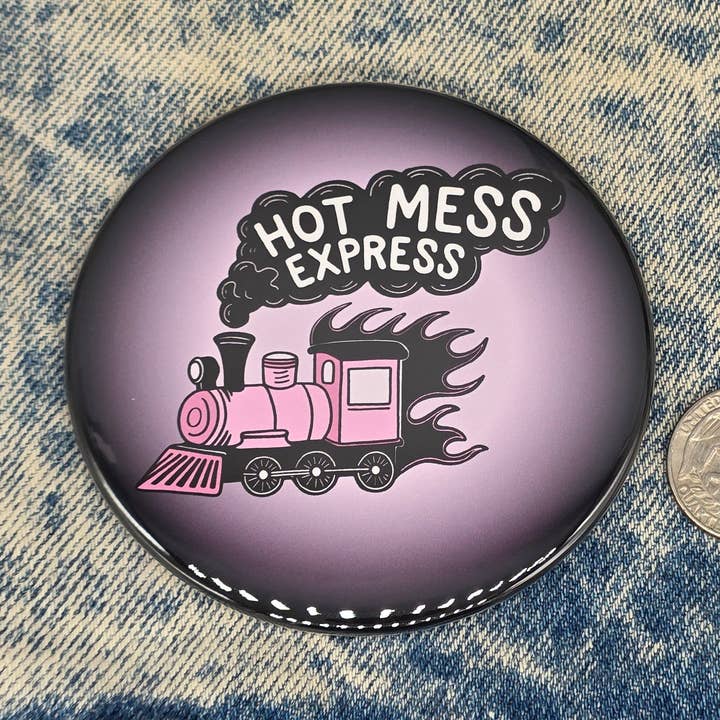 Big Pin! Hot Mess Express - 3.5" Jumbo Button for wholesale by RebootRelics