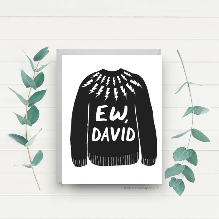 Ew, David - Schitt's Creek Card for wholesale by Nicole Marie Paperie