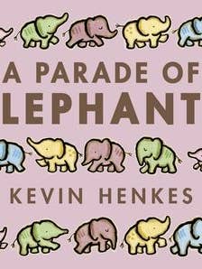 Parade of Elephants, A : Kevin Henkes for wholesale by HarperCollins
