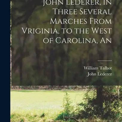 Books by splitShops - Wholesale Book - Adult - The Discoveries of John Lederer, in Three Several Marches From Vriginia, to the West of Carolina, An - Hardcover