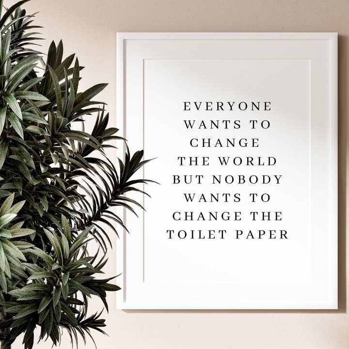 Moonshine Prints – wholesale Art print – Change The Toilet Paper Print4