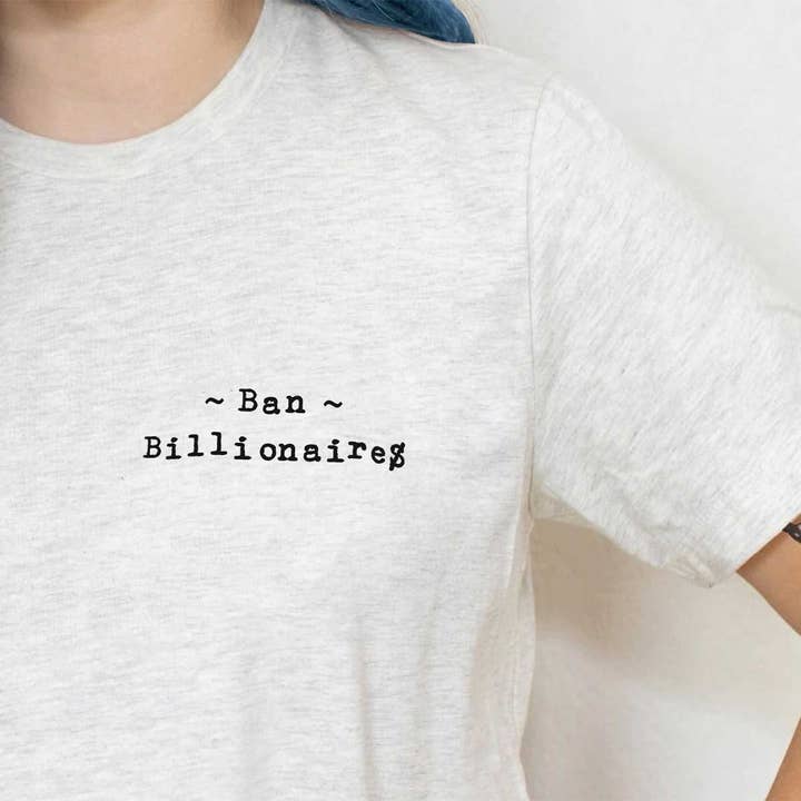 Ban Billionaires Feminist T-shirt for wholesale by The Spark Company
