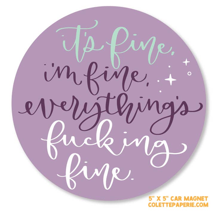 Colette Paperie - Wholesale Magnet - It's Fine Everything's Fine Car Magnet 1