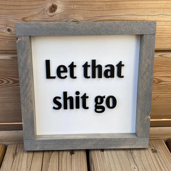 Panneau en bois Let That Shit Go pour la vente par Barnworx Furnishings & Decor Inc