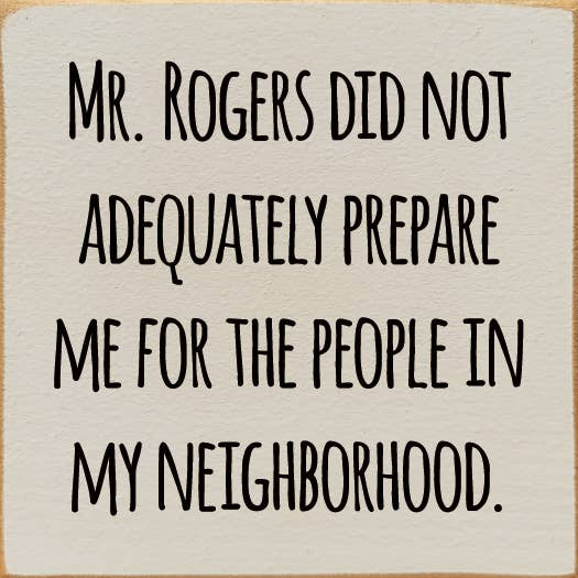 SAWDUST CITY – Engroshandel Skilt – Mr. Rogers forberedte mig ikke tilstrækkeligt på...4