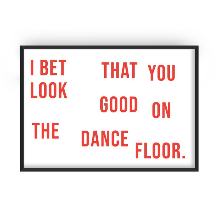 Jeg Vædder På, At Du Ser God Ud På Dansegulvet Giclée Kunsttryk for engroshandel hos Fanclub