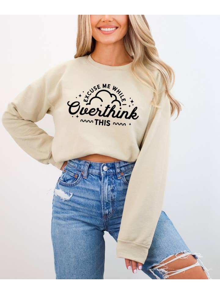 Desert Raine - Wholesale Graphic Sweatshirt - Women's - Excuse Me While I Over Think This - Crewneck Sweatshirt