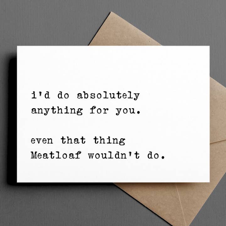 Ink & Attitude Stationery Company - Wholesale Valentine's Day Card - funny love/valentine's day card | meatloaf