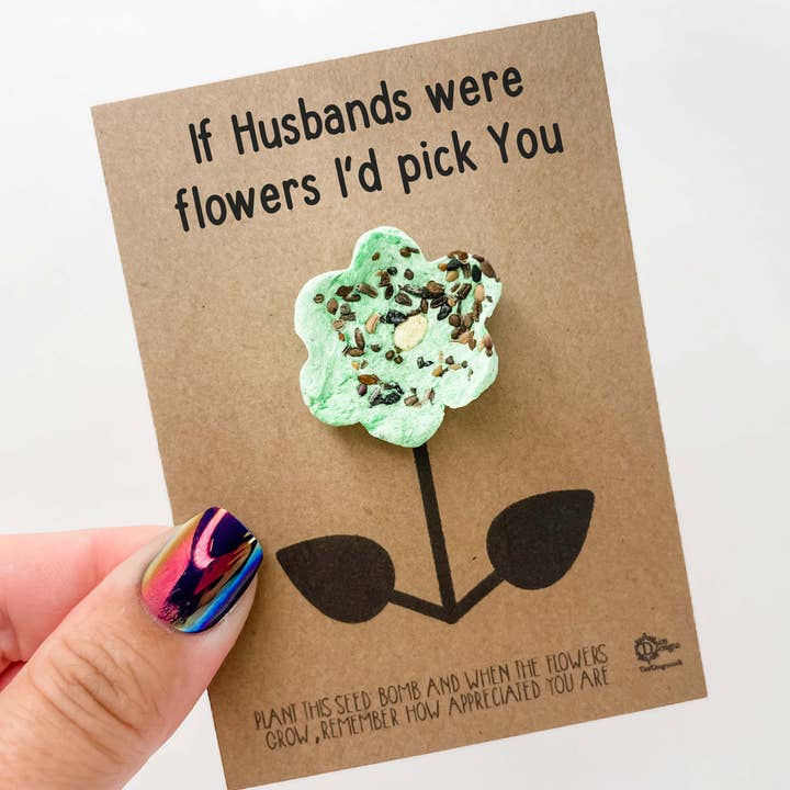 Wildflower seed bomb - If Husbands were flowers I'd pick you for wholesale by Dios Designs