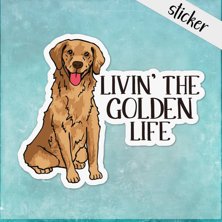 Living The Golden Life, Golden Retriever Dog Pun Sticker for wholesale by CandiMaker
