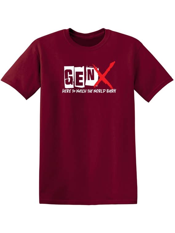 Feelin Good Tees - Wholesale Screen Printed T-Shirt - Unisex - Gen X Here To Watch The World Burn16