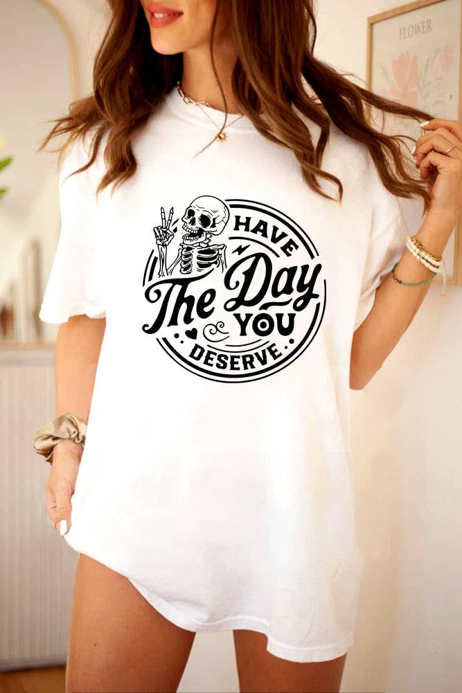 Top Avenue - Wholesale Screen Printed T-Shirt - Women's - Have The Day You Deserve, Unisex Round Neck T-Shirt11