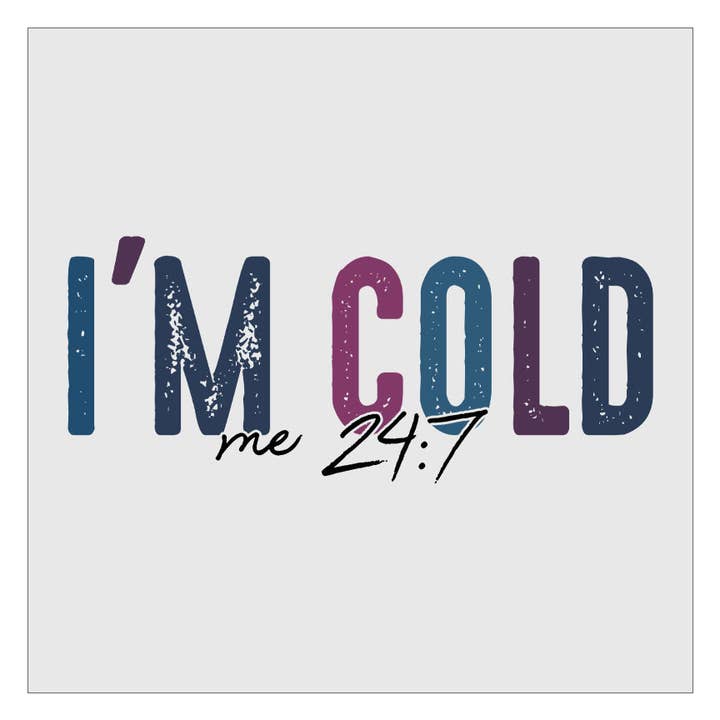 Flawless Transfers - Wholesale Sublimation Transfer - Im Cold 24/7 DTF Transfer