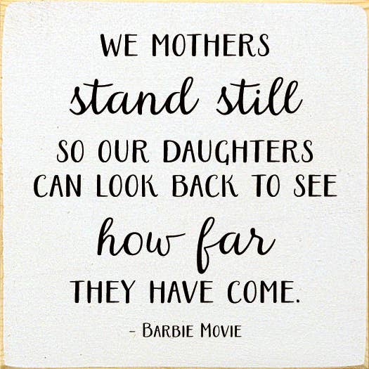 SAWDUST CITY - Venta al por mayor Letreros - Las madres nos quedamos quietas para que nuestras hijas (Barbie Movie)6