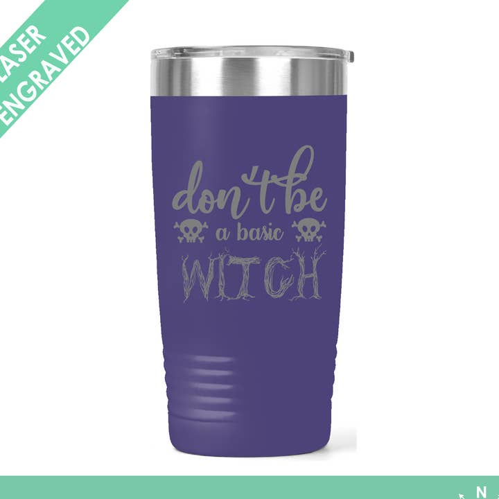 Var inte en grundläggande Witch Tumbler - Halloween Tumbler för wholesale av Northern Country Girl Designs, LLC