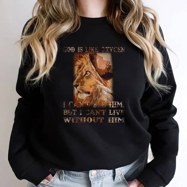 Lion God Is Like Oxygen Sweatshirt, Christian God Shirt for wholesale by EagleAceApparel