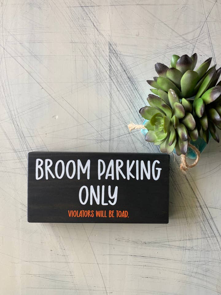 Broom Parking Only - Violators Will Be Toad handmade wood sign for wholesale by Novotny Designs