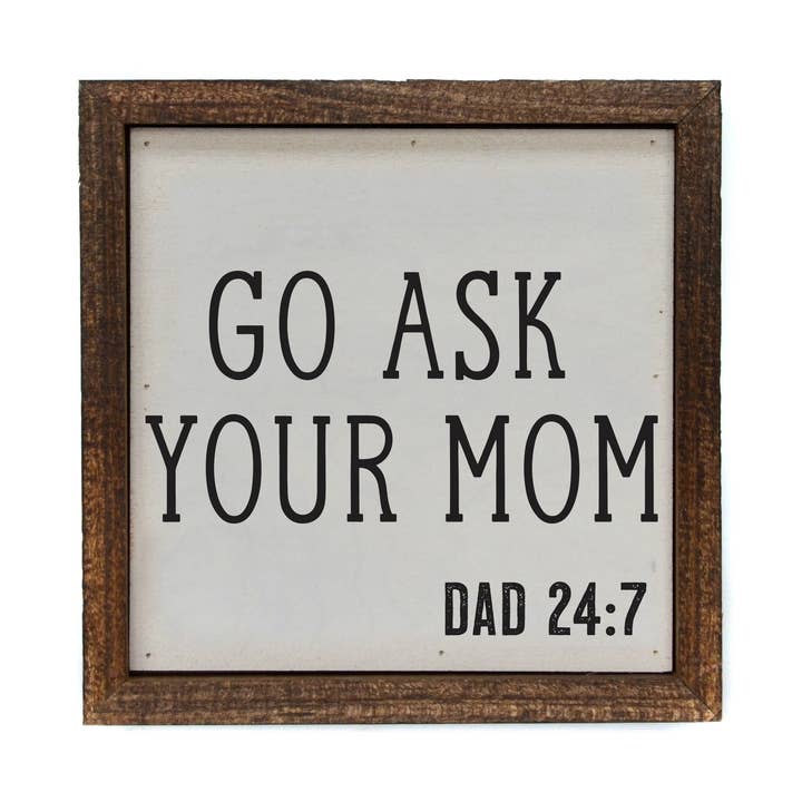 6x6 Fathers Day Go Ask Mom Funny Fathers Day Gifts for wholesale by Driftless Studios