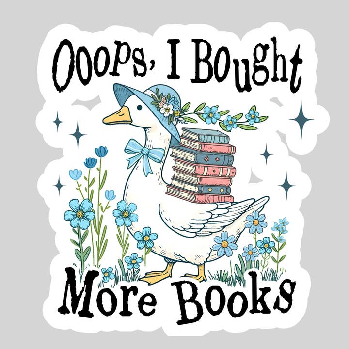 Opps, I Bought More Books Funny Goose – 3" Waterproof Bookish Sticker with Holo Overlay – Reading, Books, Reader Gift, Book Lover for wholesale by Purely Bookish