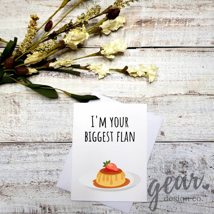 I'm Your Biggest Flan Card for wholesale by Gearhart Design Co.