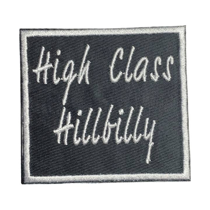 Wholesale Applique - Wholesale Patch - High Class Hillbilly, Iron on Patch, Hat Bar0